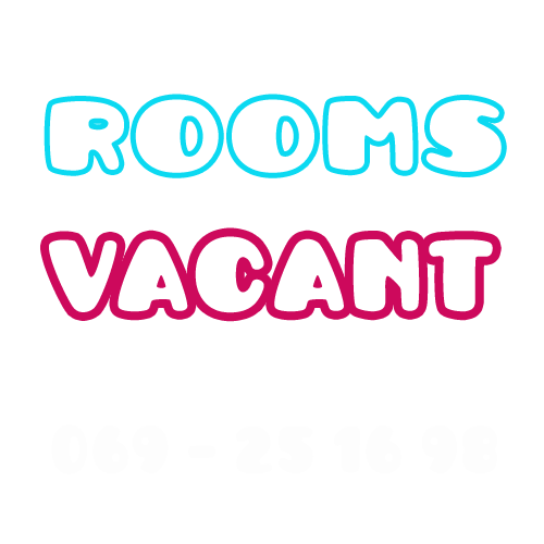 Rooms vacant - Phone 069 25 16 98 Rooms vacant - Phone 069 25 16 98